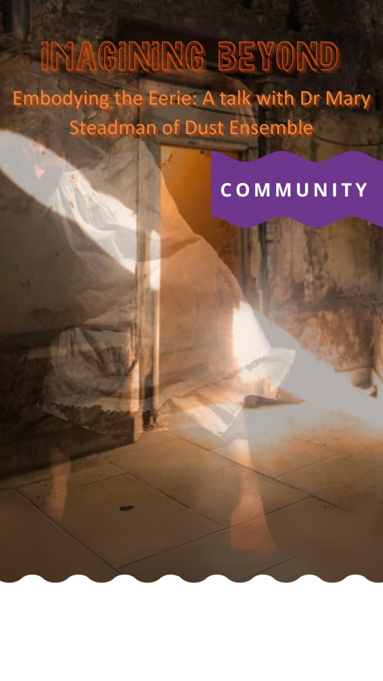 Imagining Beyond: The Eeriness of Place – A Talk with Mary Steadman of Dust Ensemble