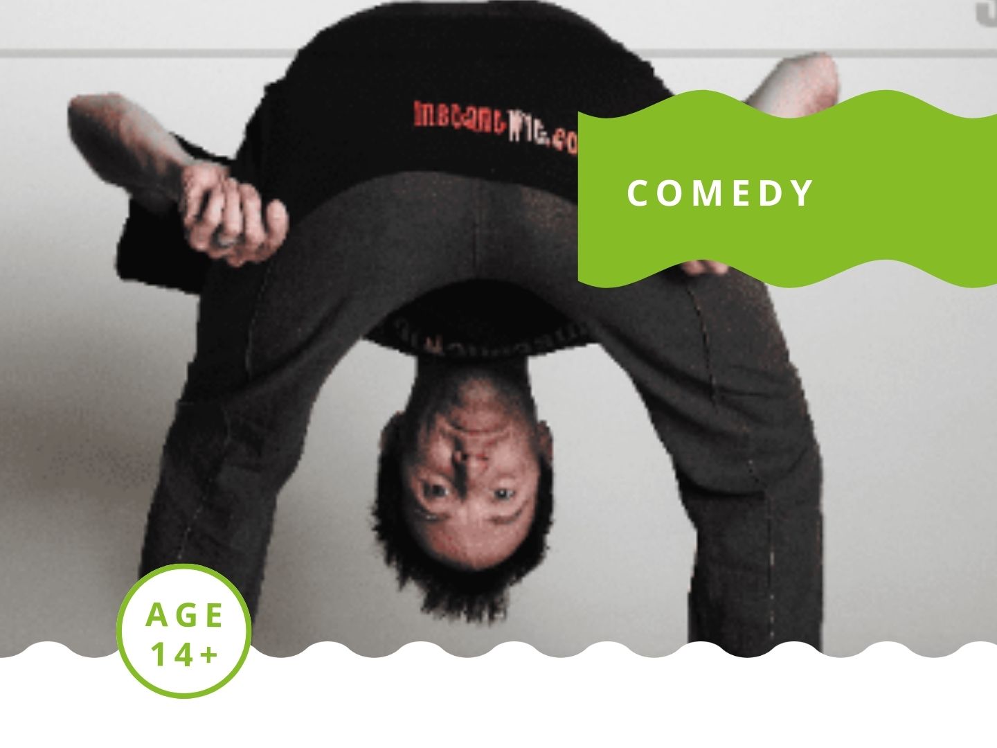 Instant Wit! The Quick-Fire Comedy Improvisation Show